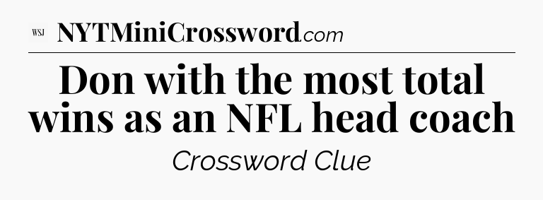 Don with the most total wins as an NFL head coach - WSJ Crossword