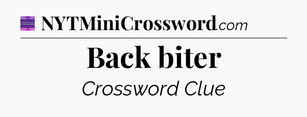 Back biter - Thomas Joseph Crossword