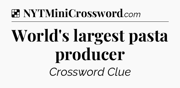 Solution: World's largest pasta producer - NYT Crossword