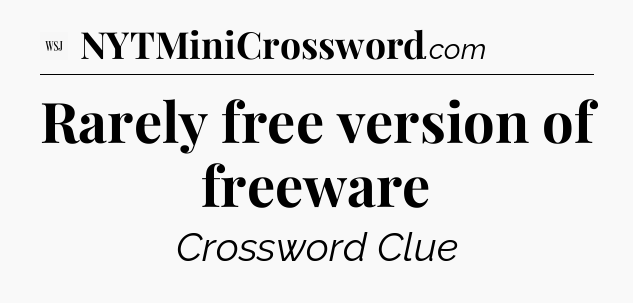 Rarely free version of freeware - WSJ Crossword