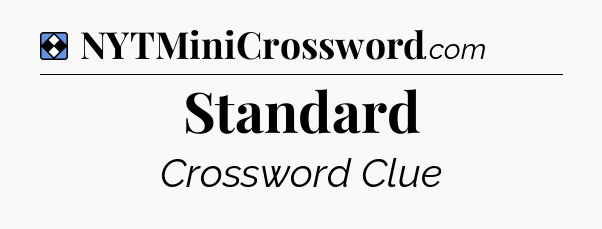 Solution: Standard - NYT Mini Crossword