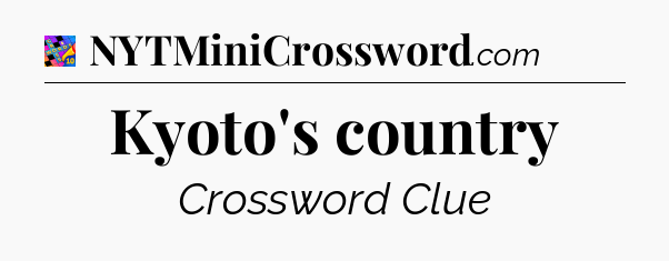 Kyoto's country Crossword Clue