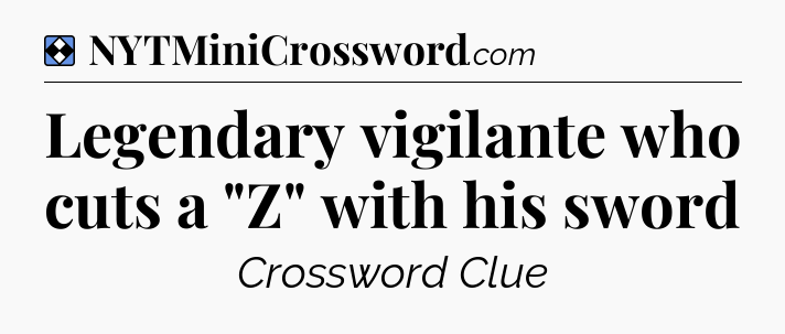 Solution: Legendary vigilante who cuts a 