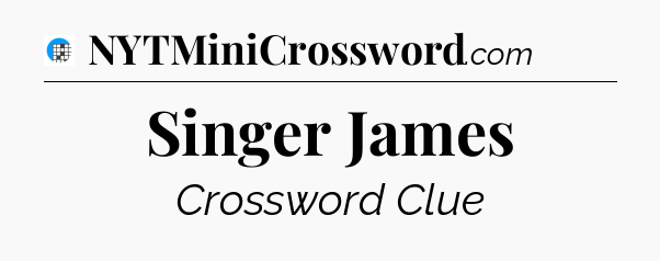 Singer James Crossword Clue