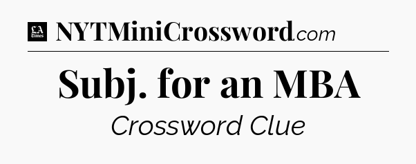 Subj. for an MBA - LA Times Crossword