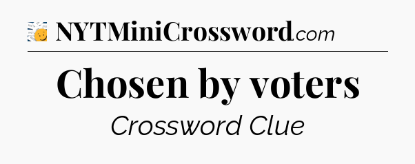 Chosen by voters - 7 Little Words