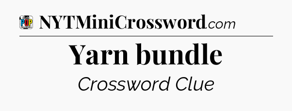 Yarn bundle Crossword Clue