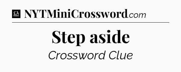 Step aside - LA Times Crossword
