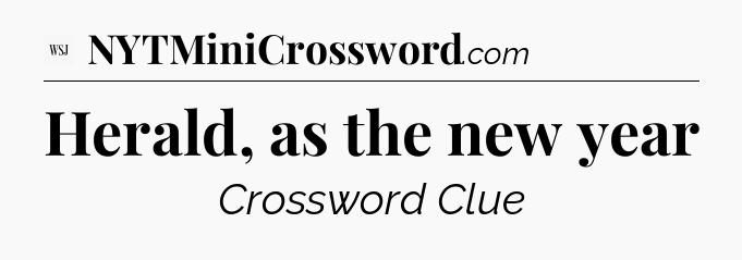 Herald, as the new year - WSJ Crossword
