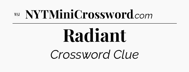 Radiant - WSJ Crossword