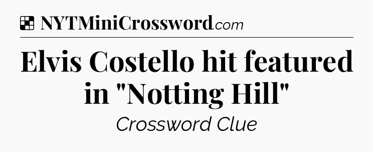 Solution: Elvis Costello hit featured in 