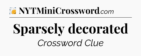 Sparsely decorated - 7 Little Words