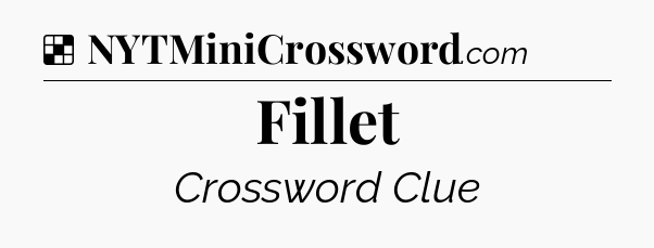 Solution: Fillet - NYT Crossword