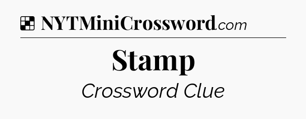 Solution: Stamp - NYT Crossword