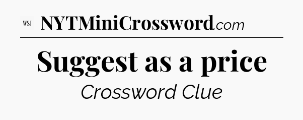 Suggest as a price - WSJ Crossword