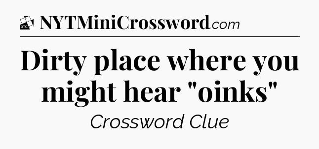 Dirty place where you might hear 