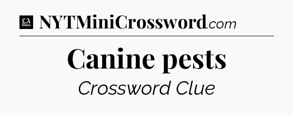 Canine pests - LA Times Crossword