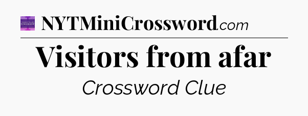 Visitors from afar - Thomas Joseph Crossword