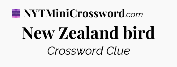 New Zealand bird - Thomas Joseph Crossword