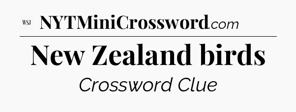 New Zealand birds - WSJ Crossword