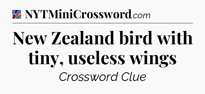 New Zealand bird with tiny, useless wings Crossword Clue
