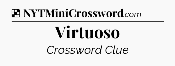 Solution: Virtuoso - NYT Crossword