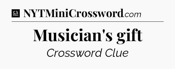 Musician's gift - LA Times Crossword