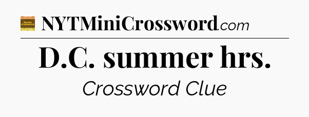 D.C. summer hrs - Eugene Sheffer Crossword