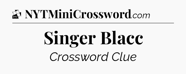 Singer Blacc - Daily Themed Classic Crossword