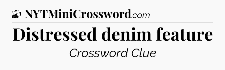 Distressed denim feature - Daily Themed Classic Crossword