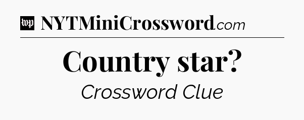 Country star Crossword Clue