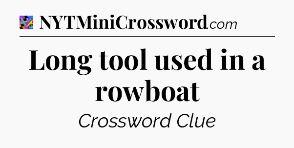 Long tool used in a rowboat Crossword Clue
