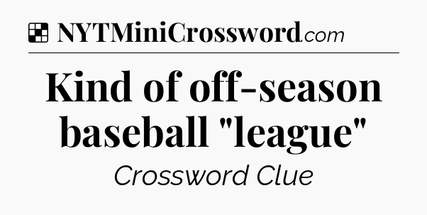Solution: Kind of off-season baseball 