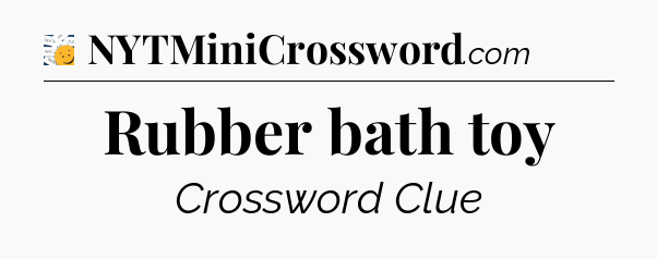 Rubber bath toy - 7 Little Words