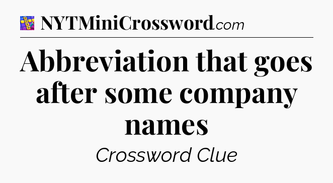 Abbreviation that goes after some company names Codycross