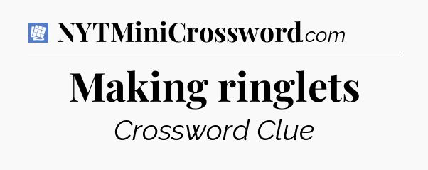 Making ringlets Puzzle Page Crossword Clue