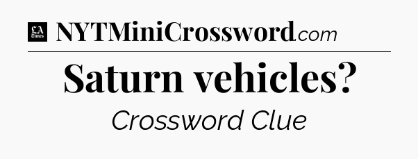 Saturn vehicles - LA Times Crossword