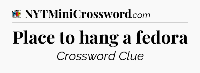Place to hang a fedora Crossword Clue