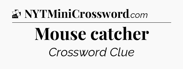 Mouse catcher - Daily Themed Classic Crossword