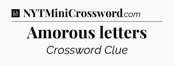 Amorous letters - LA Times Crossword