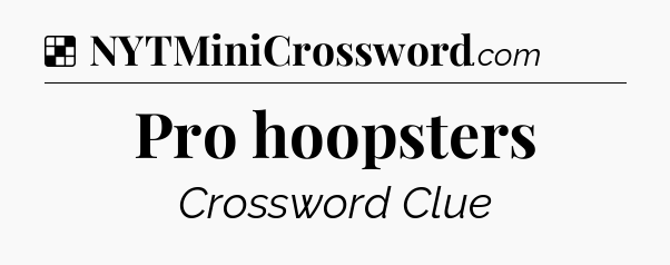 Solution: Pro hoopsters - NYT Crossword