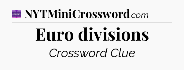 Euro divisions - Thomas Joseph Crossword