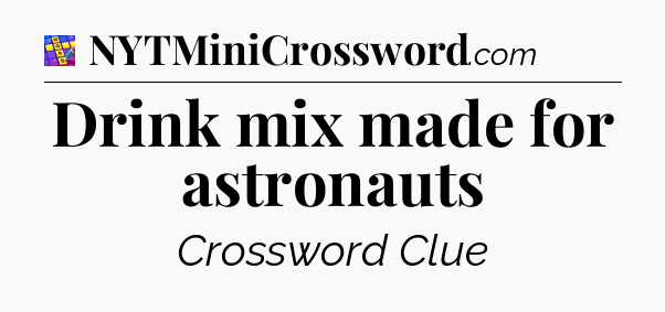 Drink mix made for astronauts Codycross