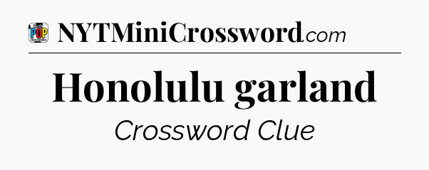 Honolulu garland Crossword Clue