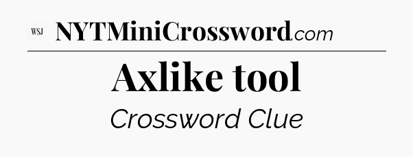 Axlike tool - WSJ Crossword