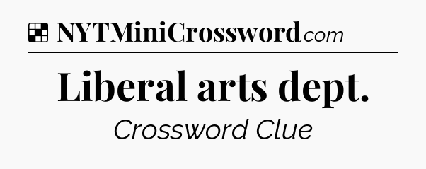 Solution: Liberal arts dept - NYT Crossword