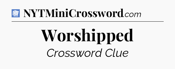 Worshipped Puzzle Page Crossword Clue