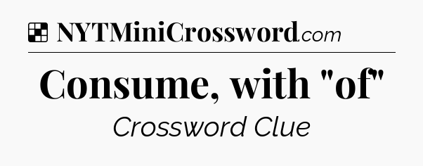 Solution: Consume, with 