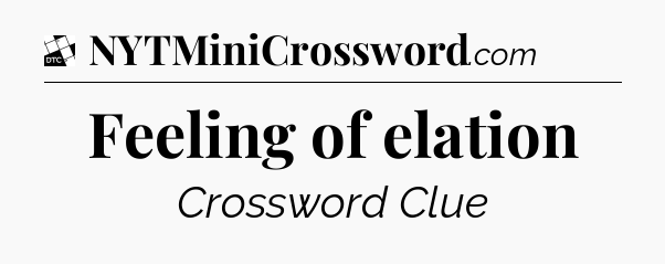 Feeling of elation - Daily Themed Classic Crossword