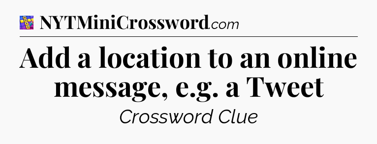 Add a location to an online message, e.g. a Tweet Codycross